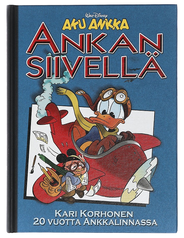 Ankan siivellä : 20 vuotta Ankkalinnassa - Korhonen, Kari - Sarjakuvat - 10105429565 - 0