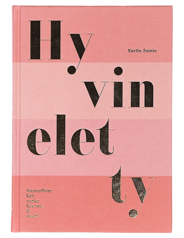 Hyvin eletty - Sainio, Karita - Kirja lahjaksi - 10105429572 - 0