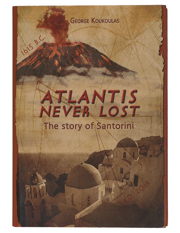Atlantis Never Lost : The story of Santorini - George Koukoulas - Romaanit ja novellit - 10105429586 - 0