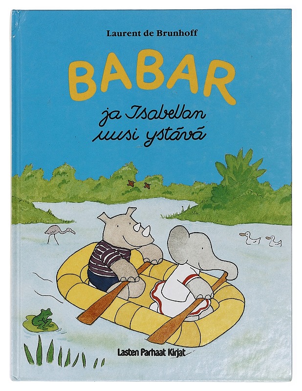 BABAR ja Isabellan uusi ystävä - Laurent de Brunhoff - Lastenkirjat - 10105429599 - 0