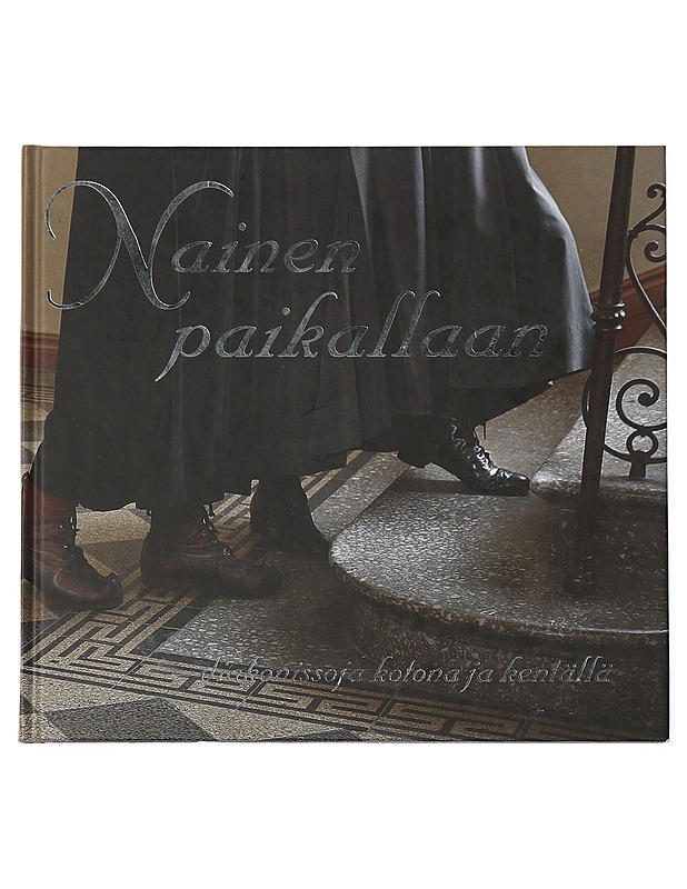 Nainen paikallaan : diakonissoja kotona ja kentällä - Pirkko Probst - Historiakirjat - 10105429606 - 0