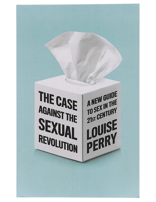 The Case Against the Sexual Revolution - Louise Perry - Tietokirjat - 10105429632 - 0