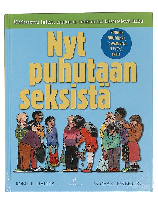 Nyt puhutaan seksistä : kirja kasvamisesta, ruumiin muutoksista, seksistä ja terveydestä - Harris, Robie H. - Nuorten kirjat - 10105429667 - 0