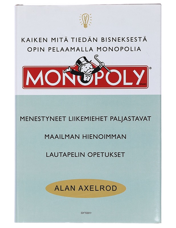 Kaiken mitä tiedän bisneksestä opin pelaamalla Monopolia - Axelrod, Alan - Tietokirjat ja oppaat - 10105429670 - 0