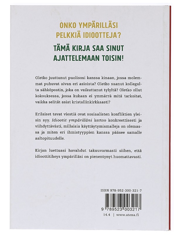 Idiootit ympärilläni : kuinka ymmärtää muita ja itseään - Erikson, Thomas - Tietokirjat ja oppaat - 10105429752 - 1