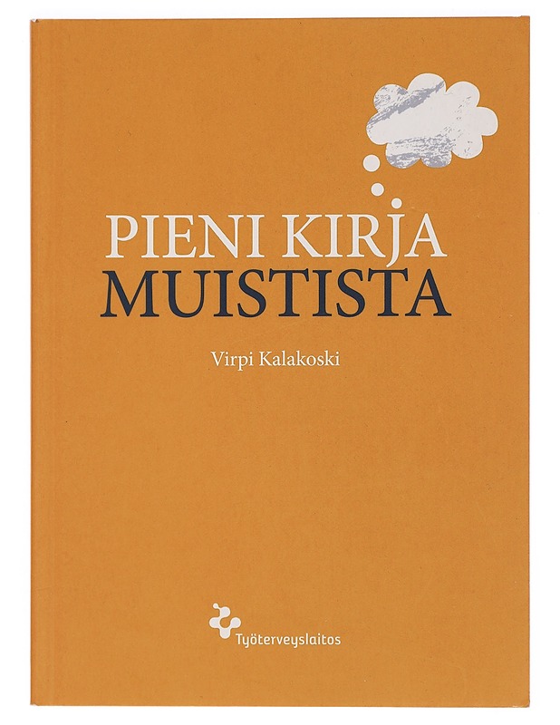 Pieni kirja muistista - Kalakoski, Virpi - Tietokirjat ja oppaat - 10105429826 - 0