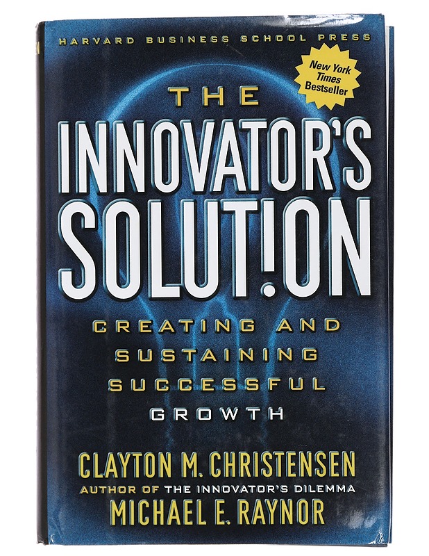 The innovator's solution : creating and sustaining succesful growth - Christensen, Clayton M. - Tietokirjat ja oppaat - 10105429838 - 0