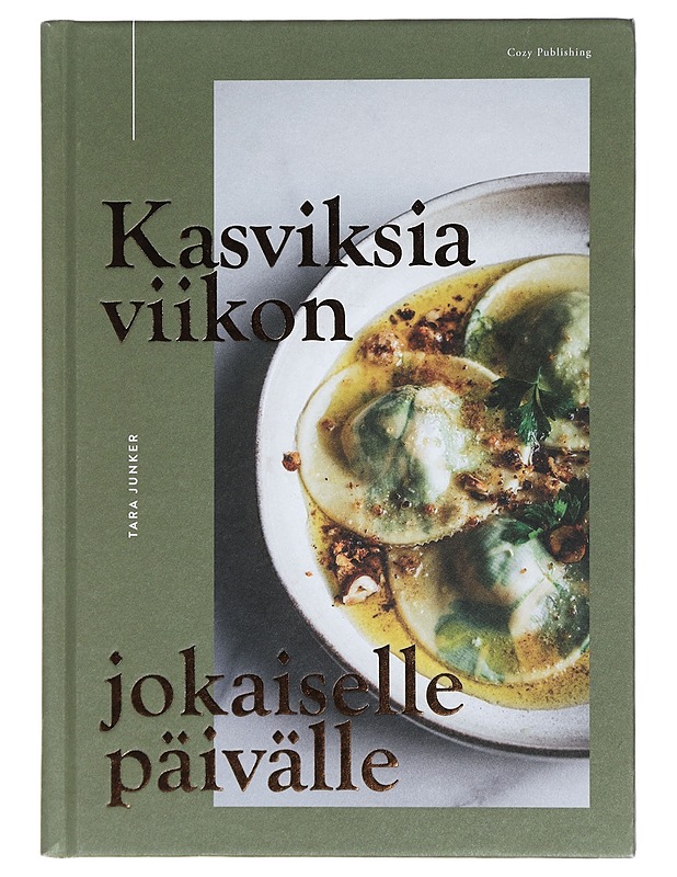 Kasviksia viikon jokaiselle päivälle - Junker, Tara - Ruokakirjat - 10105429871 - 0