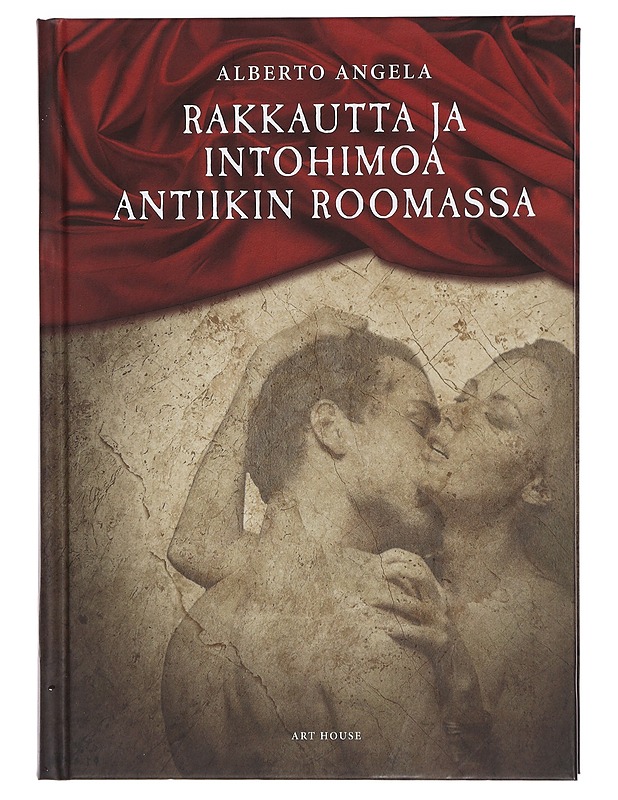 Rakkautta ja intohimoa antiikin Roomassa - Angela, Alberto - Tietokirjat ja oppaat - 10105429923 - 0