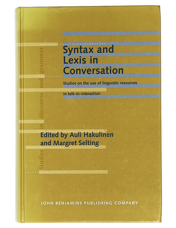 Syntax and Lexxis in Conversation - Auli Hakulinen, Margaret Selting - Tietokirjat ja oppaat - 10105429936 - 0