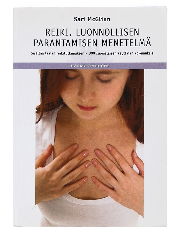 Reiki, luonnollisen parantamisen menetelmä : sisältää laajan reikitutkimuksen, 300 suomalaisen käyttäjän kokemuksia - Sari McGlinn - Tietokirjat ja oppaat - 10105429943 - 0
