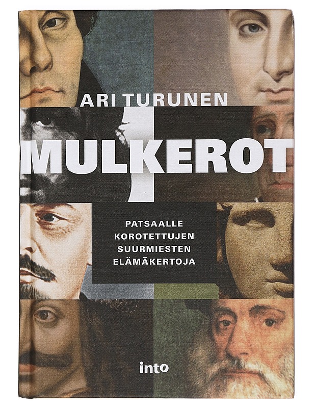 Mulkerot : patsaalle korotettujen suurmiesten elämäkertoja - Ari Turunen - Elämäkerrat ja muistelmat - 10105429982 - 0