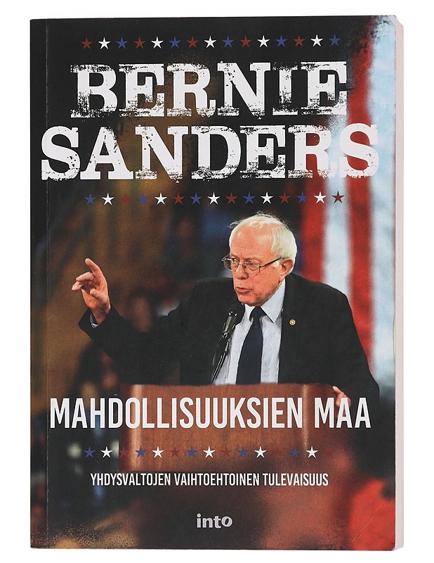 Mahdollisuuksien maa : Yhdysvaltojen vaihtoehtoinen tulevaisuus - Sanders, Bernard - Elämäkerrat ja muistelmat - 10105430032 - 0