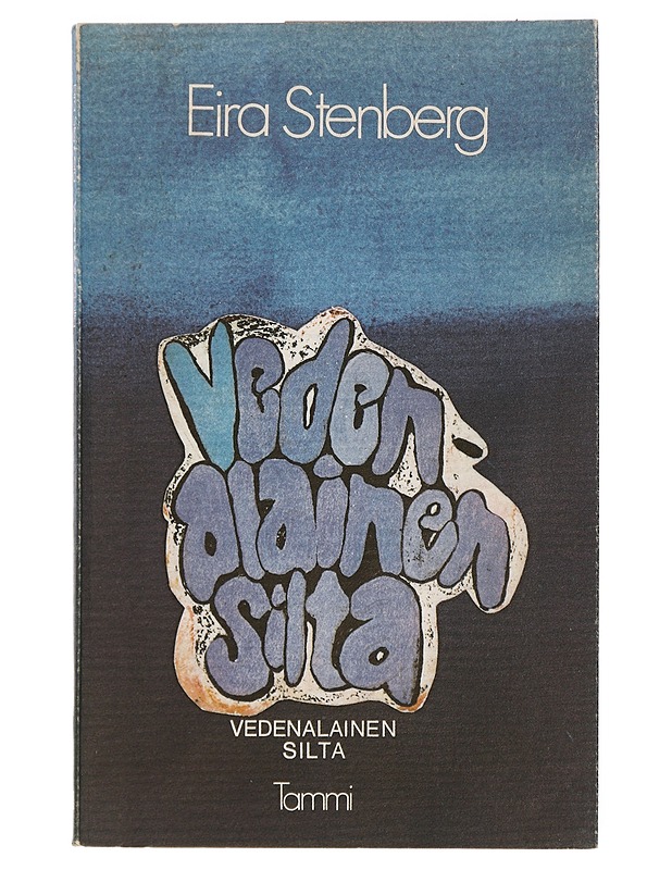 Vedenalainen silta : runoja - Eira Stenberg - Romaanit ja novellit - 10105430064 - 0