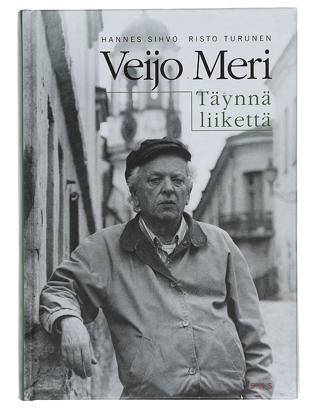 Veijo Meri : täynnä liikettä - Sihvo, Hannes - Elämäkerrat ja muistelmat - 10105430094 - 0