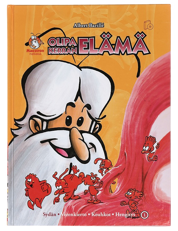 Olipa kerran elämä. 1, Sydän, verenkierto, keuhkot, hengitys - Barillé, Albert - Lastenkirjat - 10105430206 - 0