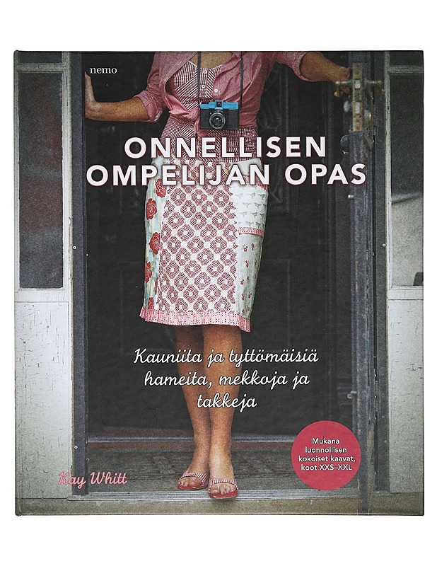 Onnellisen ompelijan opas : kauniita ja tyttömäisiä hameita, mekkoja ja takkeja - Whitt, Kay - Tietokirjat ja oppaat - 10105430226 - 0
