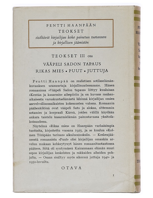 Pentti Haanpään jälkeenjääneet teokset 3 : Vääpeli Sadon tapaus, Rikas mies, Puut, Juttuj - Romaanit ja novellit - 10105430249 - 1