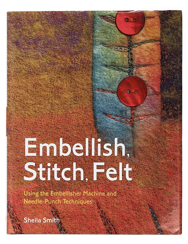 Embellish, stitch, felt - Sheila Smith - Tietokirjat ja oppaat - 10105430360 - 0