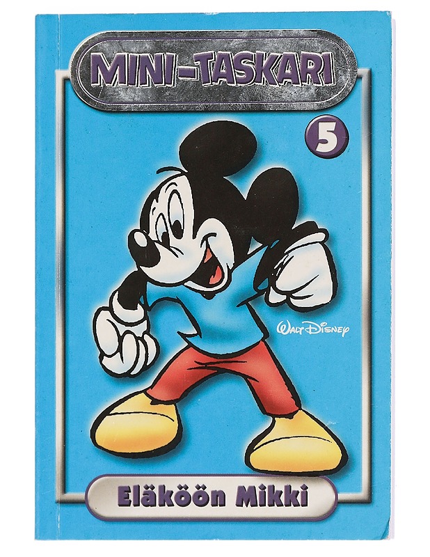 MINI-TASKARI 5 : Eläköön Mikki - Kastari, Anna - Sarjakuvat - 10105430388 - 0