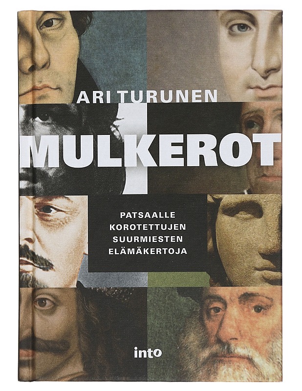 Mulkerot : patsaalle korotettujen suurmiesten elämäkertoja - Ari Turunen - Elämäkerrat ja muistelmat - 10105430403 - 0