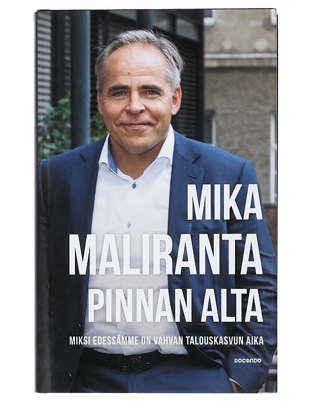 Pinnan alta : miksi edessämme on vahvan talouskasvun aika - Mika Maliranta - Romaanit ja novellit - 10105430427 - 0