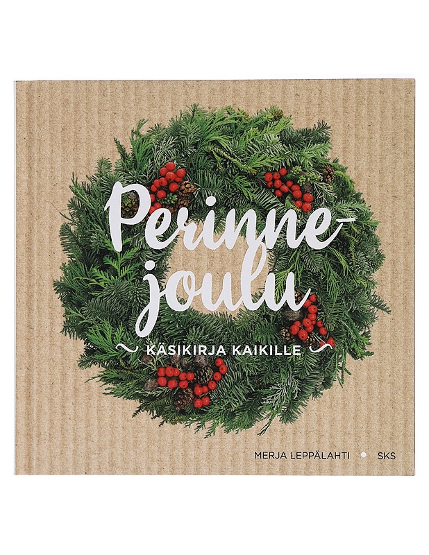 Perinnejoulu : käsikirja kaikille - Merja Leppälahti - Joulukirjat - 10105430441 - 0