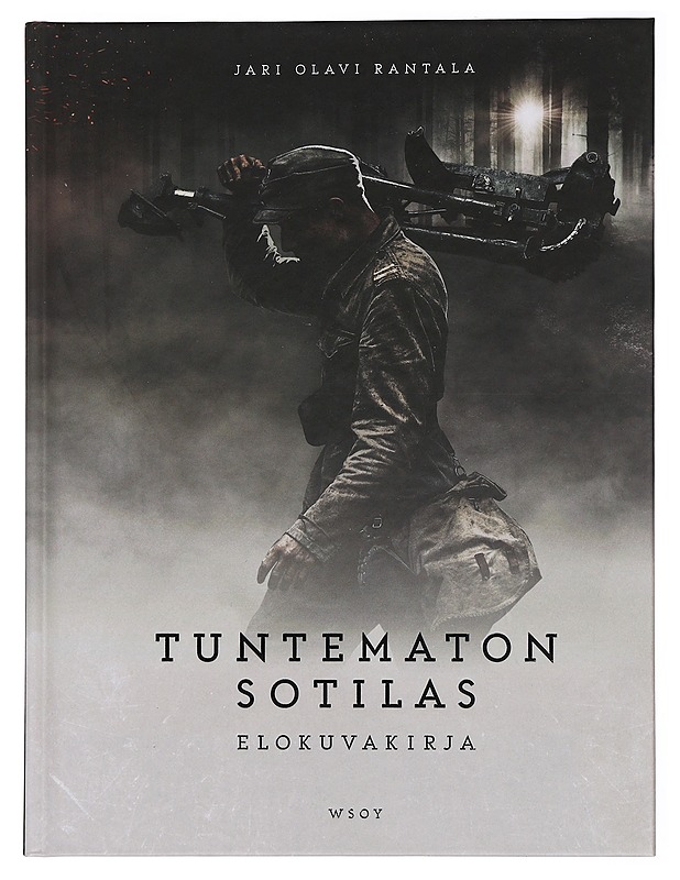 Tuntematon sotilas : elokuvakirja - Rantala, Jari Olavi - Tietokirjat ja oppaat - 10105430460 - 0