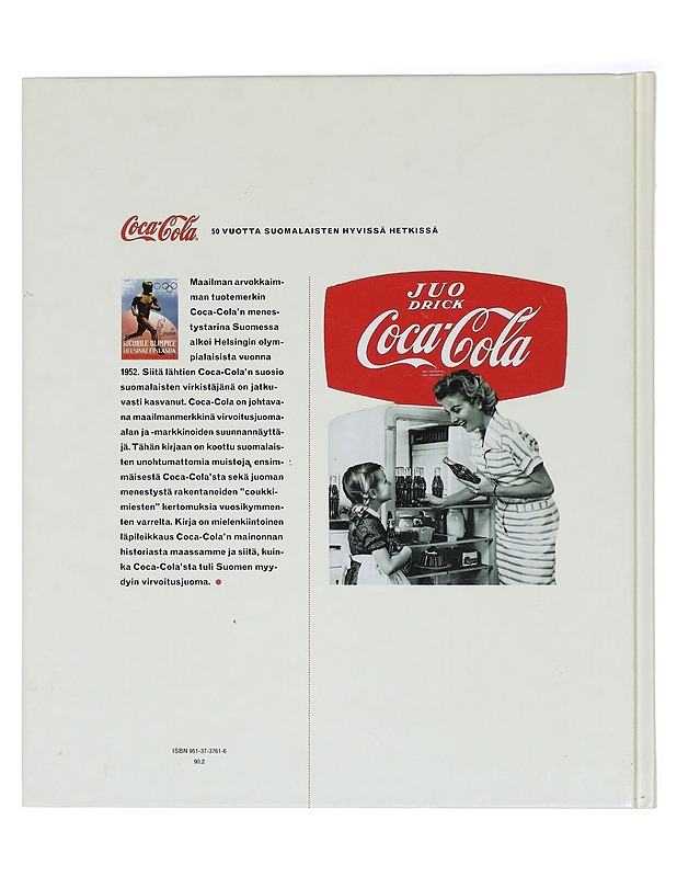 Coca-Cola: 50 vuotta suomalaisten hyvissä hetkissä - Haikonen, Iris ; Teräväinen, Erkki ; Coca-Cola Suomi  - Tietokirjat ja oppaat - 10105430461 - 1