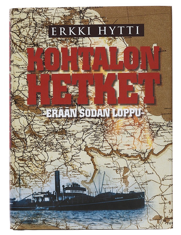 Kohtalon hetket : erään sodan loppu - Erkki Hytti - Romaanit ja novellit - 10105430488 - 0