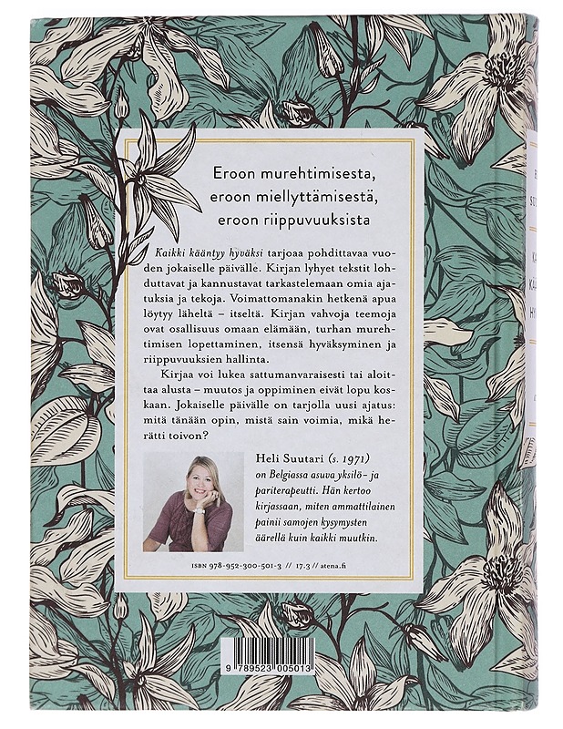 Kaikki kääntyy hyväksi : 365 ajatusta itsensä auttamisesta - Heli Suutari - Tietokirjat ja oppaat - 10105430499 - 1