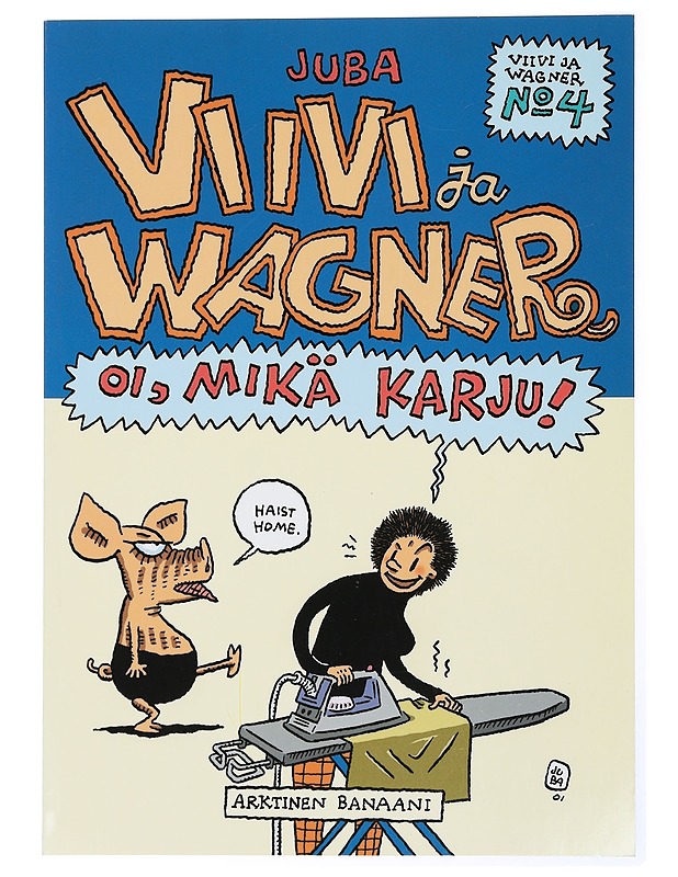 Viivi ja Wagner 4 : Oi, mikä karju! - Juba - Sarjakuvat - 10105430537 - 0