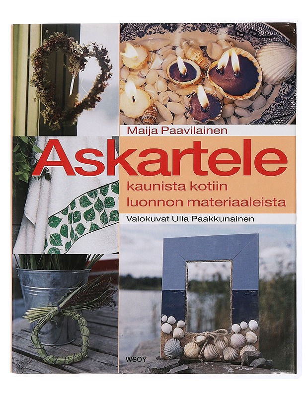 Askartele kaunista kotiin luonnon materiaaleista - Paavilainen, Maija - Joulukirjat - 10105430557 - 0