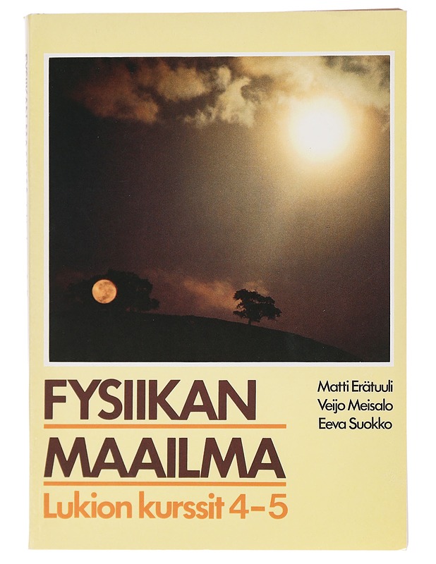 Fysiikan maailma. Lukion kurssit 4-5 - Erätuuli, Matti - Tietokirjat ja oppaat - 10105430562 - 0