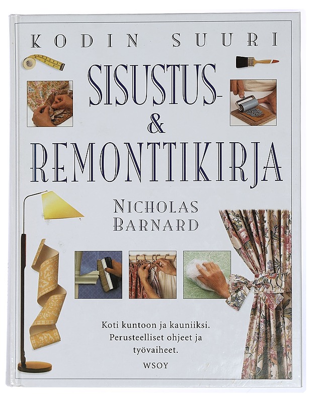 Kodin suuri sisustus- ja remonttikirja - Barnard, Nicholas - Sisustuskirjat - 10105430565 - 0