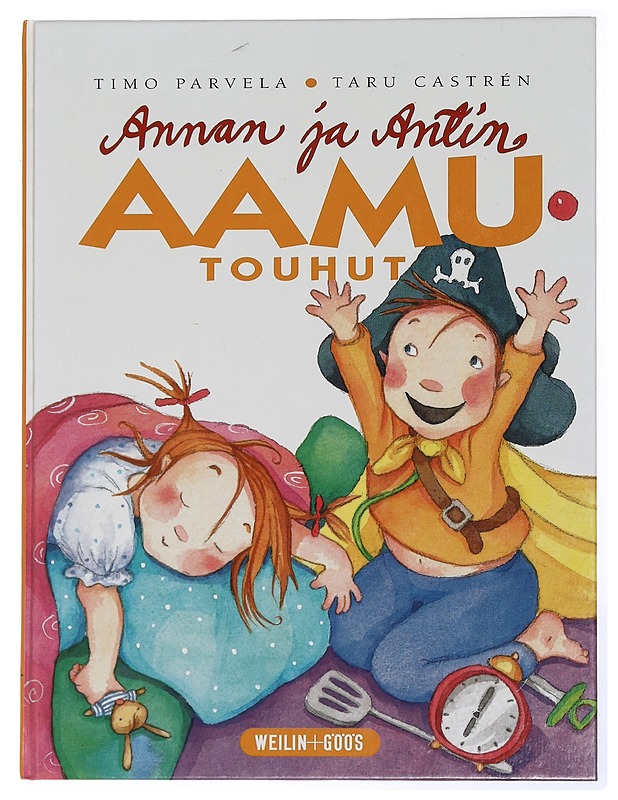 Annan ja Antin aamutouhut - Parvela, Timo - Lastenkirjat - 10105430573 - 0