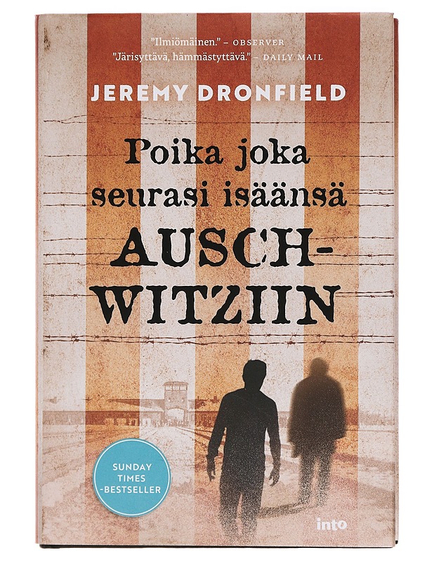 Poika joka seurasi isäänsä Auschwitziin - Dronfield, Jeremy - Elämäkerrat ja muistelmat - 10105430639 - 0