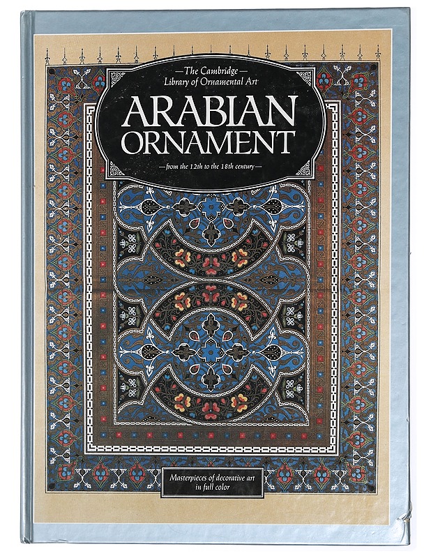 Arabian ornament : from the 12th to 18th century - Historiakirjat - 10105430778 - 0