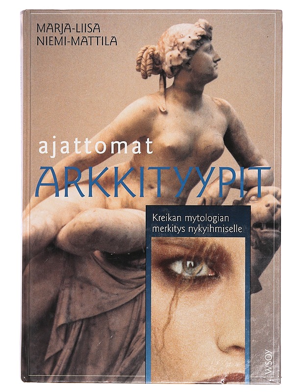 Ajattomat arkkityypit : Kreikan mytologian merkitys nykyihmiselle - Marja-Liisa Niemi-Mattila - Tietokirjat ja oppaat - 10105430862 - 0