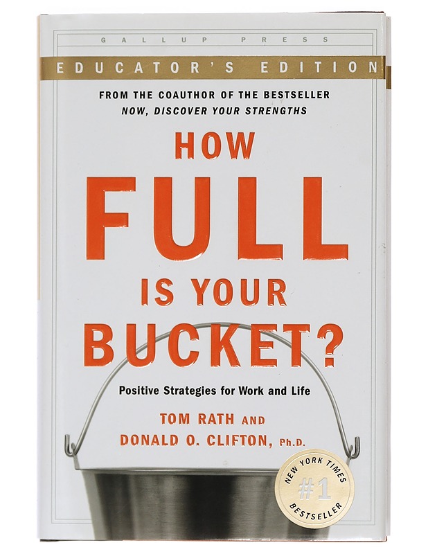 How Full Is Your Bucket? - Rath, Tom; Clifton, Don - Tietokirjat ja oppaat - 10105430864 - 0