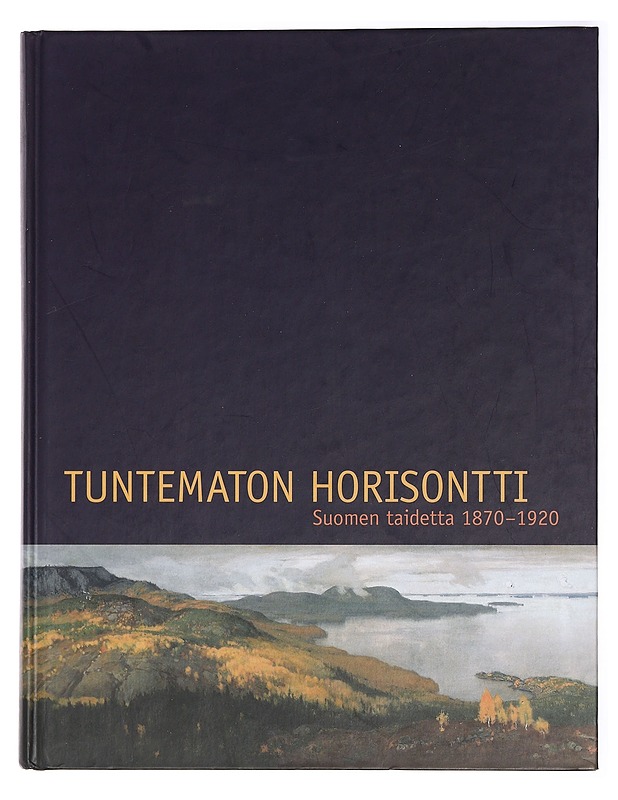 Tuntematon horisontti : Suomen taidetta 1870-1920 - Kokko-Zalcman, Anna - Taide- ja kulttuurikirjat - 10105430946 - 0
