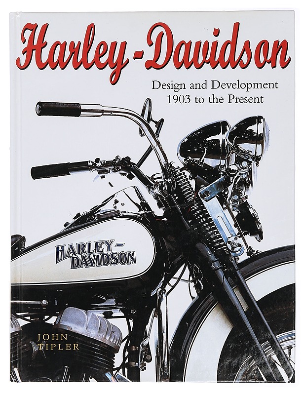 Harley-Davidson: Design and development 1903 to the present - John Tipler - Tietokirjat ja oppaat - 10105430955 - 0