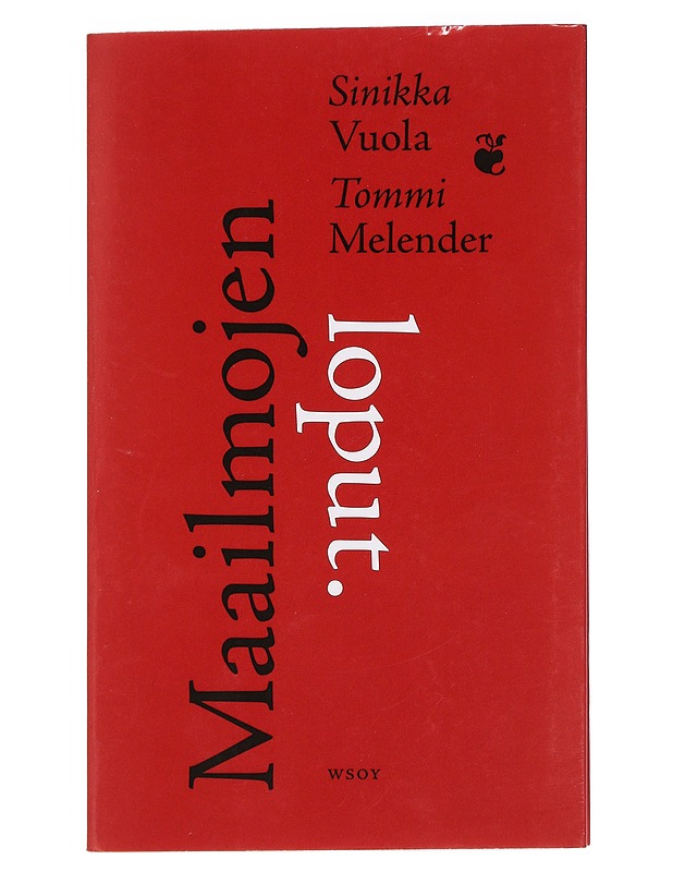 Maailmojen loput : kirjoituksia romaanitaiteesta - Vuola, Sinikka - Historiakirjat - 10105430977 - 0