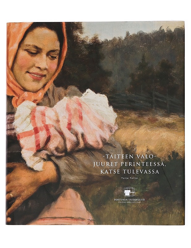 -Taiteen valo- Juuret perinteessä, katse tulevassa - Harrastekirjat - 10105431040 - 0