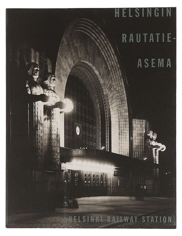 Helsingin rautatieasema = Helsinki Railway Station - Högström, Hilkka - Historiakirjat - 10105431046 - 0