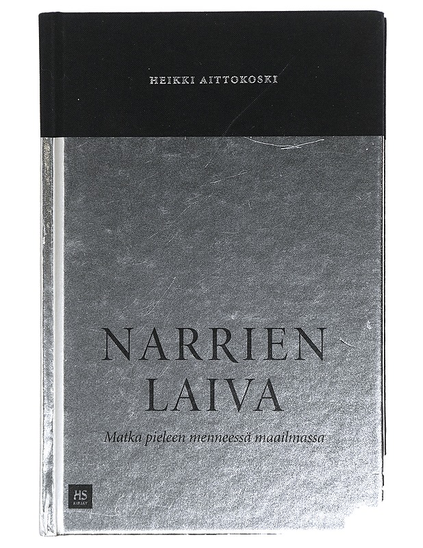 Narrien laiva : matka pieleen menneessä maailmassa - Heikki Aittokoski - Tietokirjat - 10105431124 - 0