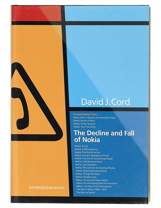 The decline and fall of Nokia - David J. Cord - Historiakirjat - 10105431132 - 0