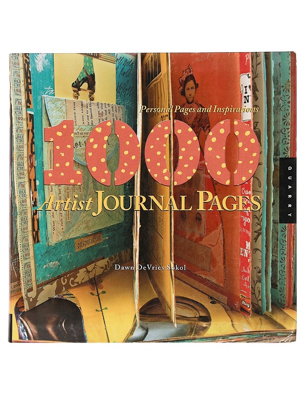 1000 artist journal pages : personal pages and inspirations - Dawn DeVries Sokol - Taide- ja kulttuurikirjat - 10105431140 - 0