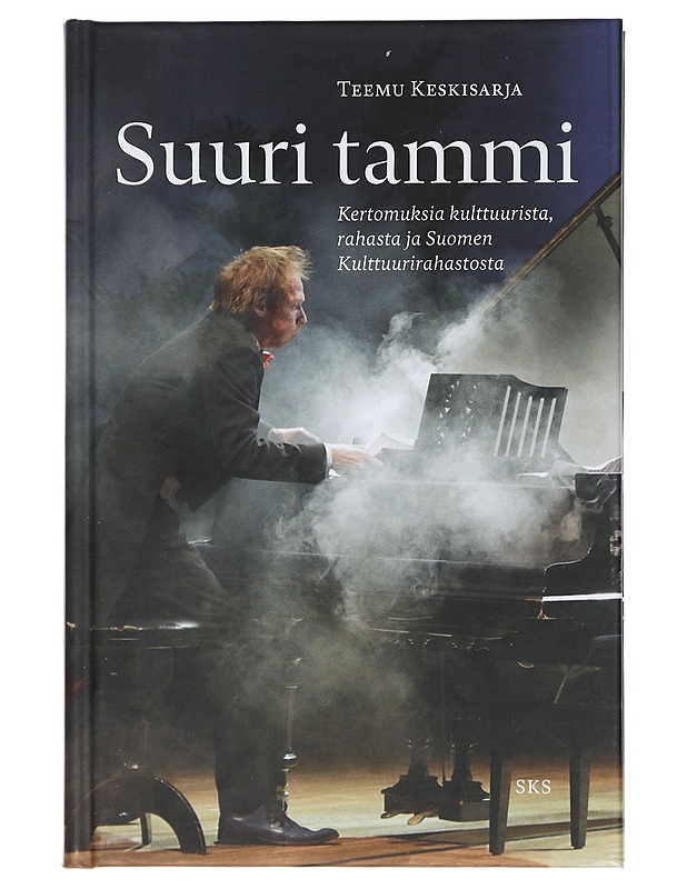 Suuri tammi : kertomuksia kulttuurista, rahasta ja Suomen Kulttuurirahastosta - Teemu Keskisarja - Historiakirjat - 10105431200 - 0