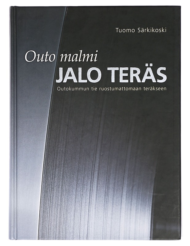 Jalo teräs : Outo malmi - Tuomo Särkikoski - Historiakirjat - 10105431244 - 0